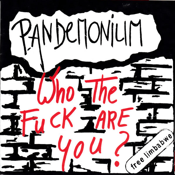 Pandemonium (3) : Who The Fuck Are You ? (7", RE)
